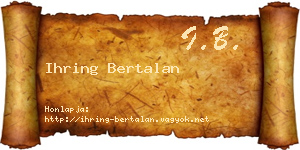 Ihring Bertalan névjegykártya